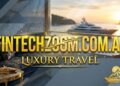 FintechZoom.com.au Luxury Travel
