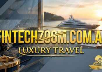 FintechZoom.com.au Luxury Travel
